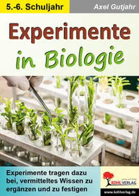 Gutjahr |  Experimente in Biologie | eBook | Sack Fachmedien
