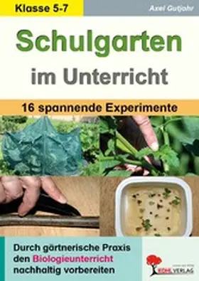 Gutjahr | Schulgarten im Unterricht / Sekundarstufe | E-Book | www.sack.de