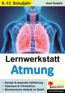 Gutjahr |  Lernwerkstatt Atmung / Band 2 (Klasse 9-13) | eBook | Sack Fachmedien