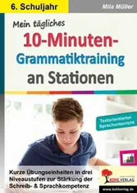 Müller |  Mein tägliches 10-Minuten-Grammatik-Training an Stationen / Klasse 6 | eBook | Sack Fachmedien