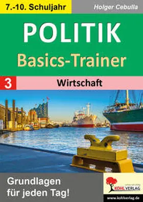 Cebulla |  Politik-Basics-Trainer / Band 3: Wirtschaft | eBook | Sack Fachmedien