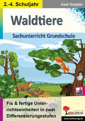 Gutjahr |  Waldtiere / Sachunterricht Grundschule | eBook | Sack Fachmedien