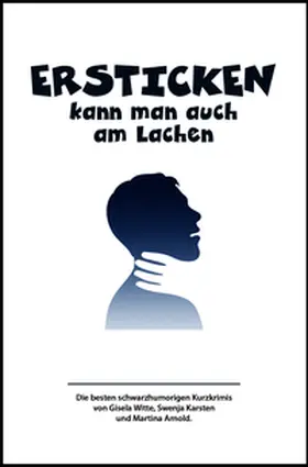 Arnold / Witte / Witte-Bauer |  Ersticken kann man auch am Lachen | Buch |  Sack Fachmedien