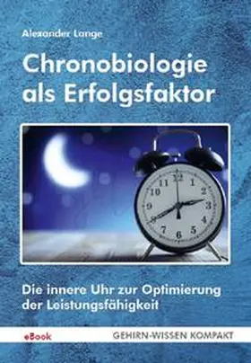 Lange |  Chronobiologie als Erfolgsfaktor (eBook) | eBook | Sack Fachmedien