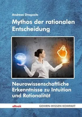 Dragosits |  Mythos der rationalen Entscheidung (eBook) | eBook | Sack Fachmedien