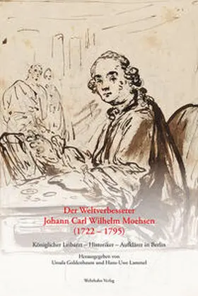 Goldenbaum / Lammel |  Der Weltverbesserer Johann Carl Wilhelm Moehsen (1722 – 1795) | Buch |  Sack Fachmedien