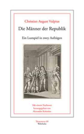 Vulpius / Košenina |  Die Männer der Republik | Buch |  Sack Fachmedien