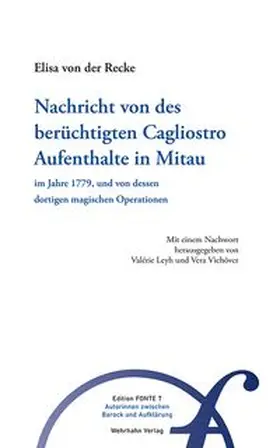 Recke / Leyh / Viehöver |  Nachricht von des berüchtigten Cagliostro Aufenthalte in Mitau im Jahre 1779, und von dessen dortigen magischen Operationen | Buch |  Sack Fachmedien