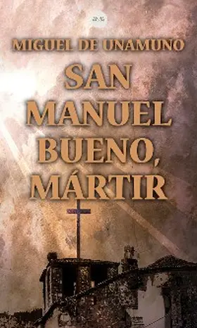 De Unamuno |  San Manuel Bueno, Mártir | eBook | Sack Fachmedien