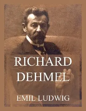 Ludwig |  Richard Dehmel | eBook | Sack Fachmedien