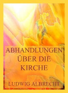 Albrecht |  Abhandlungen über die Kirche | eBook | Sack Fachmedien