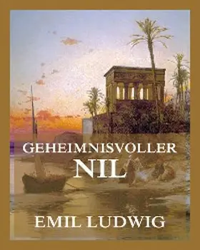 Ludwig |  Geheimnisvoller Nil | eBook | Sack Fachmedien
