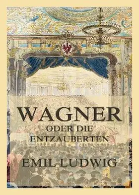 Ludwig |  Wagner oder die Entzauberten | eBook | Sack Fachmedien