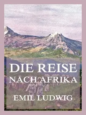Ludwig |  Die Reise nach Afrika | eBook | Sack Fachmedien