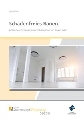 Kaiser / Kranz | Schadenfreies Bauen - Gebäudeanforderungen und Prävention von Bauschäden | Buch | 978-3-98875-062-4 | www.sack.de