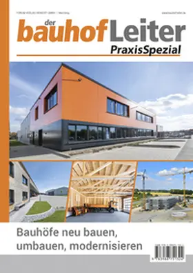 bauhofLeiter-PraxisSpezial: Bauhöfe neu bauen, umbauen, modernisieren | Buch | 978-3-98875-134-8 | sack.de