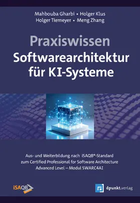 Gharbi / Klus / Tiemeyer |  Praxiswissen Softwarearchitektur für KI-Systeme | Buch |  Sack Fachmedien