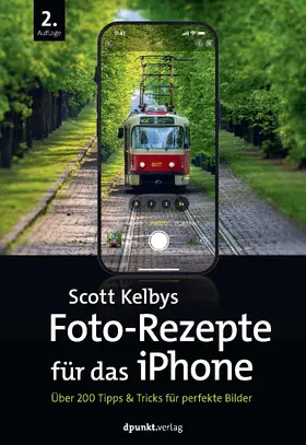 Kelby |  Scott Kelbys Foto-Rezepte für das iPhone | Buch |  Sack Fachmedien