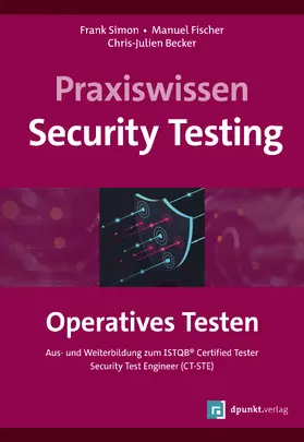 Simon / Fischer / Becker |  Praxiswissen Security Testing - Operatives Testen | Buch |  Sack Fachmedien