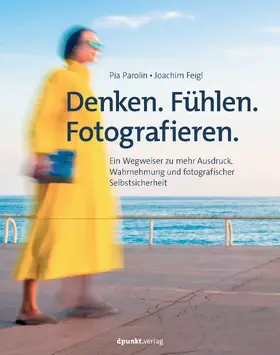 Parolin / Feigl |  Denken. Fühlen. Fotografieren | Buch |  Sack Fachmedien
