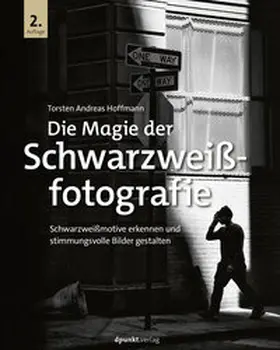 Hoffmann |  Die Magie der Schwarzweißfotografie | eBook | Sack Fachmedien