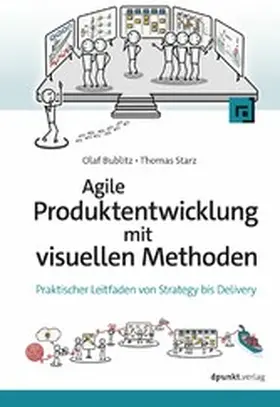 Bublitz / Starz |  Agile Produktentwicklung mit visuellen Methoden | eBook | Sack Fachmedien