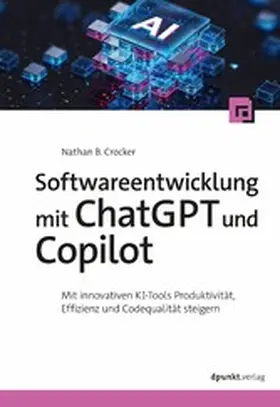 Crocker |  Softwareentwicklung mit ChatGPT und Copilot | eBook | Sack Fachmedien