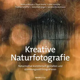 Botzek / Brehe / Hüttche |  Kreative Naturfotografie | eBook | Sack Fachmedien