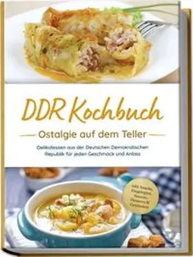 Schwarz |  DDR Kochbuch: Ostalgie auf dem Teller - Delikatessen aus der Deutschen Demokratischen Republik für jeden Geschmack und Anlass - inkl. Snacks, Eingelegtes, Saucen, Desserts & Getränken | Buch |  Sack Fachmedien