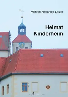 Lauter |  Heimat Kinderheim | eBook | Sack Fachmedien