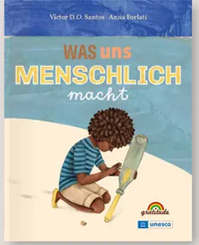 Dias de Oliveira Santos / Forlati |  Was uns MENSCHLICH macht | Buch |  Sack Fachmedien