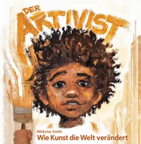 Smith |  DER ARTIVIST: Kunst verändert die Welt | Buch |  Sack Fachmedien