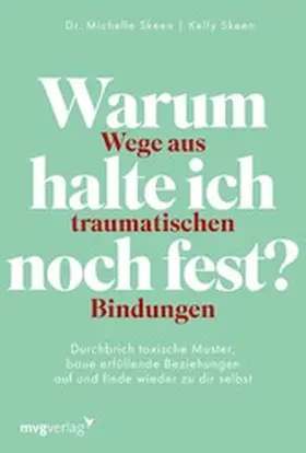 Skeen |  Warum halte ich noch fest? – Wege aus traumatischen Bindungen | eBook | Sack Fachmedien