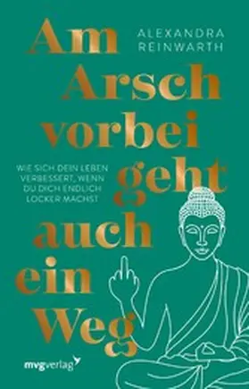 Reinwarth |  Am Arsch vorbei geht auch ein Weg – Special Edition | eBook | Sack Fachmedien