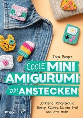 Borges / @byfrauline |  Coole Mini-Amigurumi zum Anstecken | eBook | Sack Fachmedien