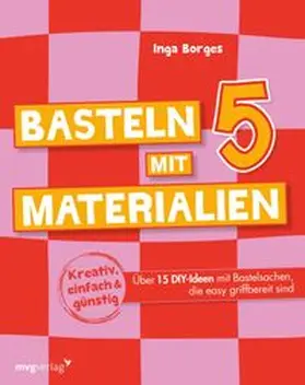 Borges |  Basteln mit 5 Materialien | eBook | Sack Fachmedien