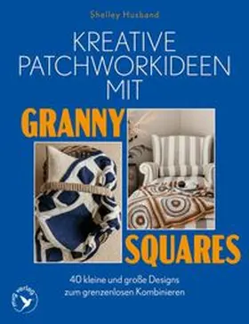 Husband |  Kreative Patchworkideen mit Granny Squares | eBook | Sack Fachmedien