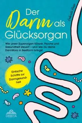 Heise |  Der Darm als Glücksorgan | Buch |  Sack Fachmedien