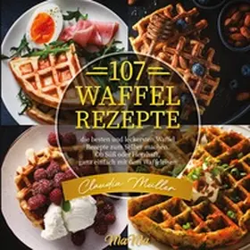 Müller |  107 Waffel Rezepte | Buch |  Sack Fachmedien