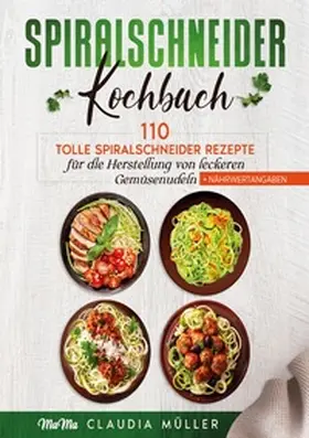 Müller |  Spiralschneider Kochbuch | Buch |  Sack Fachmedien