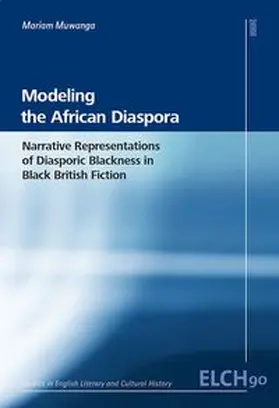Muwanga |  Modeling the African Diaspora. Narrative Representations of Diasporic Blackness in Black British Fiction | Buch |  Sack Fachmedien