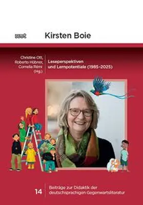 Ott / Hübner / Rémi |  Kirsten Boie. Leseperspektiven und Lernpotentiale (1985-2025) | Buch |  Sack Fachmedien