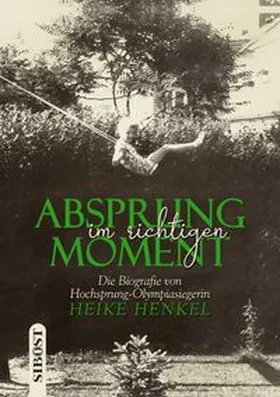 Henkel / SIBOST Verlag |  Absprung im richtigen Moment | Buch |  Sack Fachmedien
