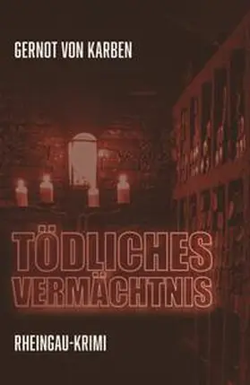 Von Karben / Behrens |  Tödliches Vermächtnis | Buch |  Sack Fachmedien