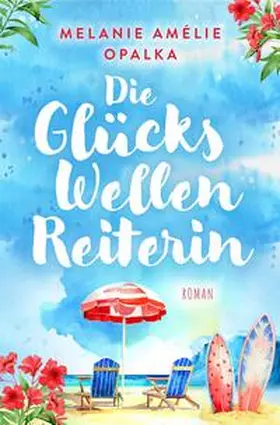 Opalka |  Die Glückswellenreiterin | Buch |  Sack Fachmedien