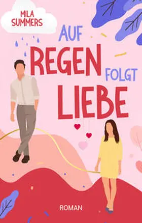 Summers |  Auf Regen folgt Liebe | Buch |  Sack Fachmedien