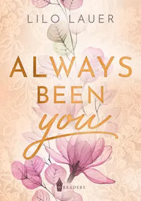 Wreaders Verlag / Lauer |  Always been you | Buch |  Sack Fachmedien