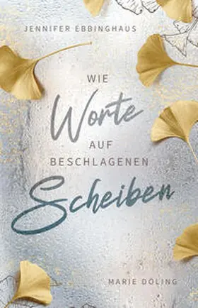 Döling / Ebbinghaus |  Wie Worte auf beschlagenen Scheiben | Buch |  Sack Fachmedien