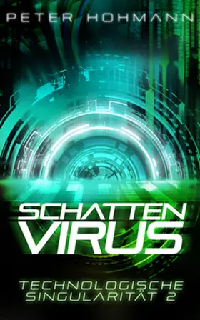 Hohmann |  Schattenvirus (Technologische Singularität 2) | Buch |  Sack Fachmedien