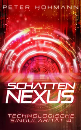 Hohmann |  Schattennexus (Technologische Singularität 4) | Buch |  Sack Fachmedien